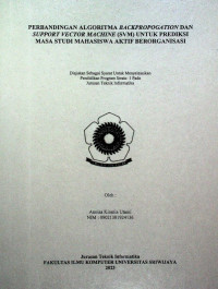 PERBANDINGAN ALGORITMA BACKPROPOGATION DAN SUPPORT VECTOR MACHINE (SVM) UNTUK PREDIKSI MASA STUDI MAHASISWA AKTIF BERORGANISASI