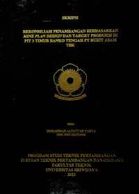 REKONSILIASI PENAMBANGAN BERDASARKAN MINE PLAN DESIGN DAN TARGET PRODUKSI DI PIT 3 TIMUR BANKO TENGAH PT BUKIT ASAM TBK