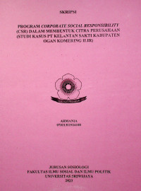 PROGRAM CORPORATE SOCIAL RESPONSIBILITY (CSR) DALAM MEMBENTUK CITRA PERUSAHAAN (STUDI KASUS PT KELANTAN SAKTI KABUPATEN OGAN KOMERING ILIR)