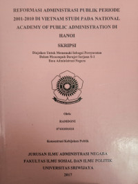 REFORMASI ADMINISTRASI PUBLIK PERIODE 2001 - 2010 DI VIETNAM STUDI PADA NATIONAL ACADEMY OF PUBLIC ADMINISTRATION HANOI