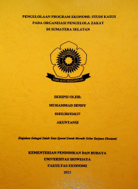 PENGELOLAAN PROGRAM EKONOMI : STUDI KASUS PADA ORGANISASI PENGELOLA ZAKAT DI SUMATERA SELATAN.