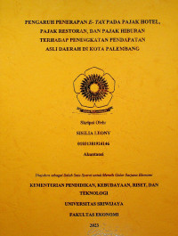 PENGATUH PENERAPAN E- TAX PADA PAJAK HOTEL, PAJAK RESTORAN, DAN PAJAK HIBURAN TERHADAP PENINGKATAN PENDAPATAN ASLI DAERAH.