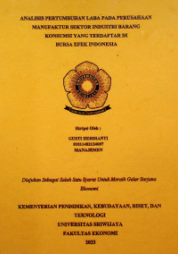 ANALISIS PERTUMBUHAN LABA PADA PERUSAHAAN MANUFAKTUR SEKTOR INDUSTRI BARANG KONSUMSI YANG TERDAFTAR DI BURSA EFEK INDONESIA