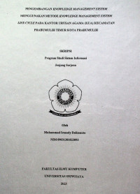 PENGEMBANGAN KNOWLEDGE MANAGEMENT SYSTEM MENGGUNAKAN METODE KNOWLEDGE MANAGEMENT SYSTEM LIFE CYCLE PADA KANTOR URUSAN AGAMA (KUA) KECAMATAN PRABUMULIH TIMUR KOTA PRABUMULIH