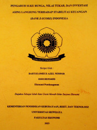 PENGARUH SUKU BUNGA, NILAI TUKAR, DAN INVESTASI ASING LANGSUNG TERHADAP STABILITAS KEUANGAN (BANK Z-SCORE) INDONESIA