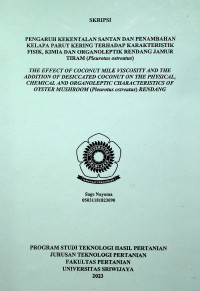 PENGARUH KEKENTALAN SANTAN DAN PENAMBAHAN KELAPA PARUT KERING TERHADAP KARAKTERISTIK FISIK, KIMIA DAN ORGANOLEPTIK RENDANG JAMUR TIRAM (Pleurotus ostreatus)