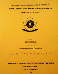 PENGARUH NILAI TAMBAH DAN PRODUKTIVITAS TENAGA KERJA TERHADAP EFISIENSI INDUSTRI MIKRO DAN KECIL DI INDONESIA.