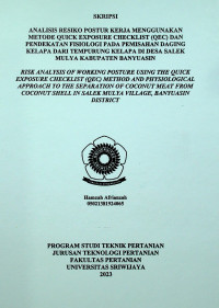 ANALISIS RESIKO POSTUR KERJA MENGGUNAKAN METODE QUICK EXPOSURE CHECKLIST (QEC) DAN PENDEKATAN FISIOLOGI PADA PEMISAHAN DAGING KELAPA DARI TEMPURUNG KELAPA DI DESA SALEK MULYA KABUPATEN BANYUASIN