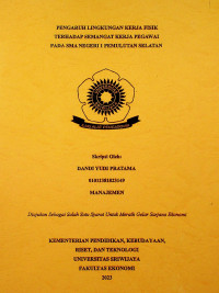 PENGARUH LINGKUNGAN KERJA FISIK TERHADAP SEMANGAT KERJA PEGAWAI PADA SMA NEGERI 1 PEMULUTAN SELATAN.