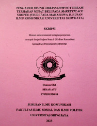 PENGARUH BRAND AMBASSADOR NCT DREAM TERHADAP MINAT BELI PADA MARKETPLACE SHOPEE (STUDI PADA MAHASISWA JURUSAN ILMU KOMUNIKASI UNIVERSITAS SRIWIJAYA)
