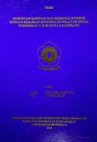HUBUNGAN SANITASI DAN PERSONAL HYGIENE DENGAN KEJADIAN STUNTING DI WILAYAH KERJA PUSKESMAS 11 ILIR KOTA PALEMBANG
