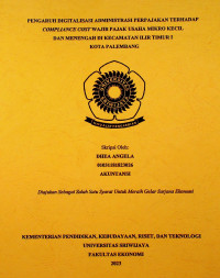 PENGARUH DIGITALISASI ADMINISTRASI PERPAJAKAN TERHADAP COMPLIANCE COST WAJIB PAJAK USAHA MIKRO KECIL DAN MENENGAH DI KECAMATAN ILIR TIMUR I KOTA PALEMBANG.