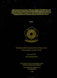 PERTANGGUNGJAWABAN PIDANA PARTAI POLITIK DALAM TINDAK PIDANA PENCUCIAN UANG BERDASARKAN UNDANG-UNDANG NOMOR 8 TAHUN 2010 TENTANG PENCEGAHAN DAN PEMBERANTASAN TINDAK PIDANA PENCUCIAN UANG