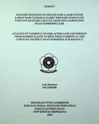 ANALISIS PENDAPATAN PETANI PASCA ALIH FUNGSI LAHAN DARI TANAMAN KARET MENJADI USAHATANI PADI SAWAH DI KECAMATAN LEMPUING, KABUPATEN OGAN KOMERING ILIR