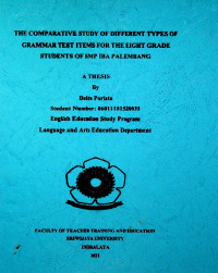 THE COMPARATIVE STUDY OF DIFFERENT TYPES OF GRAMMAR TEST ITEMS FOR THE EIGHT GRADE STUDENTS OF SMP IBA PALEMBANG