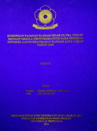 HUBUNGAN PAJANAN RADIASI SINAR ULTRAVIOLET DENGAN GEJALA PHOTOKERATITIS PADA PEKERJA BENGKEL LAS DI KELURAHAN BANDAR JAYA LAHAT TAHUN 2020