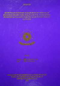 HUBUNGAN SANITASI DASAR RUMAH TERHADAP KEJADIAN DIARE PADA BALITA DI WILAYAH KERJA PUSKESMAS TALANG PADANG KABUPATEN EMPAT LAWANG