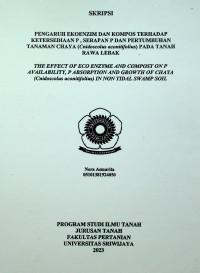 PENGARUH EKOENZIM DAN KOMPOS TERHADAP KETERSEDIAAN P ,SERAPAN P DAN PERTUMBUHAN TANAMAN CHAYA (Cnidoscolus aconitifolius) PADA TANAH RAWA LEBAK