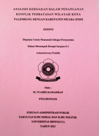 ANALISIS KEBIJAKAN DALAM PENANGANAN KONFLIK PERBATASAN WILAYAH KOTA PALEMBANG DENGAN KABUPATEN MUARA ENIM