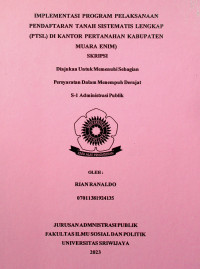 IMPLEMENTASI PROGRAM PELAKSANAAN PENDAFTARAN TANAH SISTEMATIS LENGKAP (PTSL) DI KANTOR PERTANAHAN KABUPATEN MUARA ENIM)