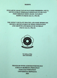  PENGARUH JARAK TANAM DAN DOSIS HERBISIDA METIL METSULFURON TERHADAP INFESTASI GULMA DAN PERTUMBUHAN SERTA HASIL TANAMAN KEDELAI (GLYCINE MAX (L.) MERRIL)