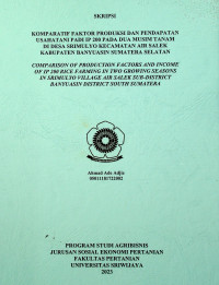 KOMPARATIF FAKTOR PRODUKSI DAN PENDAPATAN USAHATANI PADI IP 200 PADA DUA MUSIM TANAM DI DESA SRIMULYO KECAMATAN AIR SALEK KABUPATEN BANYUASIN SUMATERA SELATAN
