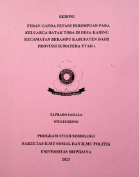 PERAN GANDA PETANI PEREMPUAN PADA KELUARGA BATAK TOBA DI DESA KARING KECAMATAN BERAMPU KABUPATEN DAIRI PROVINSI SUMATERA UTARA