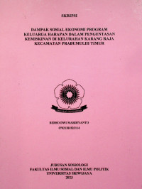 DAMPAK SOSIAL EKONOMI PROGRAM KELUARGA HARAPAN DALAM PENGENTASAN KEMISKINAN DI KELURAHAN KARANG RAJA KECAMATAN PRABUMULIH TIMUR