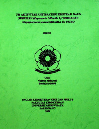 UJI AKTIVITAS ANTIBAKTERI EKSTRAK DAUN SURUHAN (Peperomia Pellucida L) TERHADAP Staphylococcus aureus SECARA IN VITRO