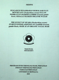 PENGARUH PENAMBAHAN BUBUK SARI PATI BENGKUANG (Pachyrrhizus erosus) DALAM PEMBUATAN MASKER GAMBIR (Uncaria gambir Roxb.)
