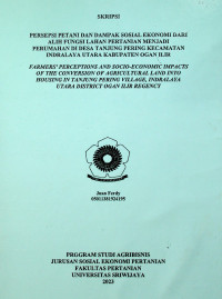 PERSEPSI PETANI DAN DAMPAK SOSIAL EKONOMI DARI ALIH FUNGSI LAHAN PERTANIAN MENJADI PERUMAHAN DI DESA TANJUNG PERING KECAMATAN INDRALAYA UTARA KABUPATEN OGAN ILIR