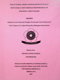 PERAN GLOBAL GREEN GROWTH INSTITUTE DALAM MEWUJUDKAN PERTUMBUHAN EKONOMI HIJAU DI INDONESIA TAHUN 2016-2020