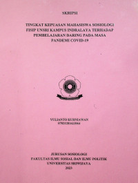 TINGKAT KEPUASAN MAHASISWA SOSIOLOGI FISIP UNSRI KAMPUS INDRALAYA TERHADAP PEMBELAJARAN DARING PADA MASA PANDEMI COVID-19