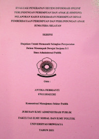 EVALUASI PENERAPAN SISTEM INFORMASI ONLINE PERLINDUNGAN PEREMPUAN DAN ANAK (E-SIMFONI) PELAPORAN KASUS KEKERASAN PEREMPUAN DINAS PEMBERDAYAAN PEREMPUAN DAN PERLINDUNGAN ANAK SUMATERA SELATAN