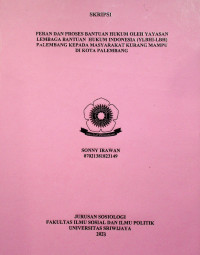 PERAN DAN PROSES BANTUAN HUKUM OLEH YAYASAN LEMBAGA BANTUAN HUKUM INDONESIA (YLBHI-LBH) PALEMBANG KEPADA MASYARAKAT KURANG MAMPU DI KOTA PALEMBANG