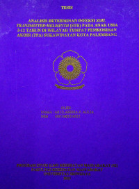 ANALISIS DETERMINAN INFEKSI SOIL TRANSMITTED HELMINTH (STH) PADA ANAK USIA 3-12 TAHUN DI WILAYAH TEMPAT PEMROSESAN AKHIR (TPA) SUKAWINATAN KOTA PALEMBANG.