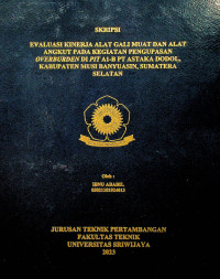 EVALUASI KINERJA ALAT GALI MUAT DAN ALAT ANGKUT PADA KEGIATAN PENGUPASAN OVERBURDEN DI PIT A1-B PT ASTAKA DODOL, KABUPATEN MUSI BANYUASIN, SUMATERA SELATAN