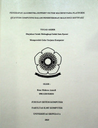 PENERAPAN ALGORITMA SUPPORT VECTOR MACHINE PADA PLATFORM QUANTUM COMPUTING DALAM PENDETEKSIAN MALICIOUS SOFTWARE.