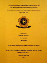 PENGARUH DEFERRED TAX EXPENSES, FREE CASH FLOW DAN TAX PLANNING TERHADAP EARNINGS MANAGEMENT (STUDI EMPIRIS PADA PERUSAHAAN BUMN YANG TERDAFTAR DI BURSA EFEK INDONESIA PERIODE 2018-2022). 