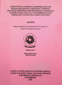 KEPENTINGAN NASIONAL INDONESIA DALAM KERJASAMA BADAN NARKOTIKA NASIONAL REPUBLIK INDONESIA (BNN RI) DENGAN AUSTRALIAN BORDER FORCE (ABF) DALAM PEMBERANTASAN PEREDARAN NARKOTIKA TAHUN (2019-2021)