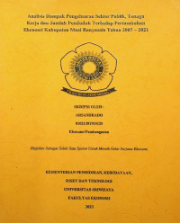 ANALISIS DAMPAK PENGELUARAN SEKTOR PUBLIK, TENAGA KERJA DAN JUMLAH PENDUDUK TERHADAP PERTUMBUHAN EKONOMI KABUPATEN MUSI BANYUASIN TAHUN 2007 – 2021.