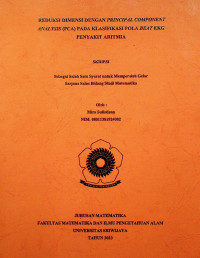 REDUKSI DIMENSI DENGAN PRINCIPAL COMPONENT ANALYSIS (PCA) PADA KLASIFIKASI POLA BEAT EKG PENYAKIT ARITMIA