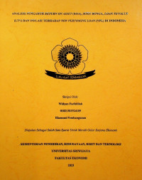 ANALISIS PENGARUH RETURN ON ASSET (ROA), SUKU BUNGA, LOAN TO VALUE (LTV) DAN INFLASI TERHADAP NON PERFOMING LOAN (NPL) DI INDONESIA.