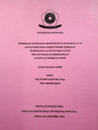 PEMBERIAN INTERVENSI PROPIOCEPTIVE NEUROMUSCULAR FACILITATION (PNF) PADA PASIEN STROKE TERHADAP PENINGKATAN ACTIVITY DAILY LIVING (ADL) DENGAN MASALAH KEPERAWATAN GANGGUAN MOBILITAS FISIK