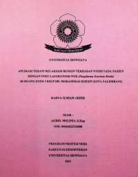 APLIKASI TERAPI RELAKSASI BENSON TERHADAP NYERI PADA PASIEN DENGAN POST LAPARATOMI NOK (Neoplasma Ovarium Kistik) DI RUANG ENIM 2 RSUP DR. MOHAMMAD HOESIN KOTA PALEMBANG