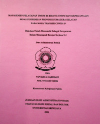 MANAJEMEN PELAYANAN UMUM DI BIDANG UMUM DAN KEPEGAWAIAN DINAS PENDIDIKAN PROVINSI SUMATERA SELATAN PADA MASA TRANSISI COVID-19