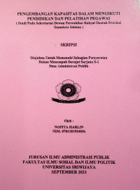 PENGEMBANGAN KAPASITAS DALAM MENGIKUTI PENDIDIKAN DAN PELATIHAN PEGAWAI ( STUDI PADA SEKRETARIAT DEWAN PERWAKILAN RAKYAT DAERAH PROVINSI SUMATERA SELATAN ).