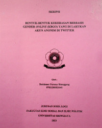 BENTUK-BENTUK KEKERASAN BERBASIS GENDER ONLINE (KBGO) YANG DI LAKUKAN AKUN ANONIM DI TWITTER