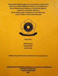PENGARUH PROFITABILITAS, LIKUIDITAS, STRUKTUR ASET, DAN PERTUMBUHAN PENJUALAN TERHADAP NILAI PERUSAHAAN DENGAN STRUKTUR MODAL SEBAGAI VARIABEL MEDIASI (STUDI EMPIRIS PADA PERUSAHAAN FOOD AND BEVERAGES YANG TERDAFTAR DI BURSA EFEK INDONESIA).