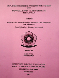 IMPLEMENTASI SPECIAL STRATEGIC PARTNERSHIP (SSP) INDONESIA-KOREA SELATAN DI BIDANG PERTAHANAN